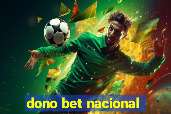 dono bet nacional